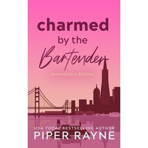 Charmed by the Bartender (Anniversary Edition): Anniversary Edition -- Piper Ray